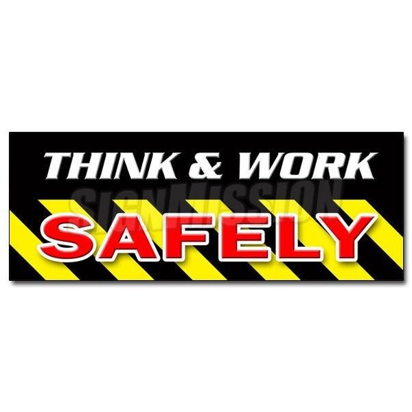 Signmission THINK & WORK SAFELYsticker worker osha employee workplace, 48" x 18", D-48 Think & Work Safely D-48 Think & Work Safely